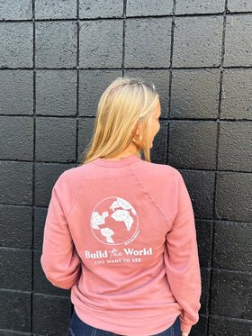 “Build the World You Want to See” Crewneck