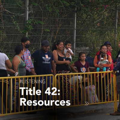 Resources and Information About Title 42