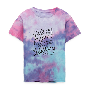 We Are The Girls We've Been Waiting For Kids' Tie Dye T-Shirt - cotton candy