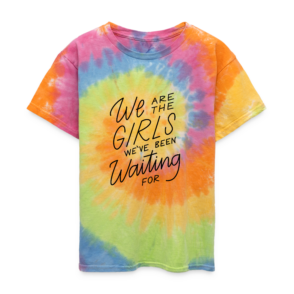 We Are The Girls We've Been Waiting For Kids' Tie Dye T-Shirt - rainbow