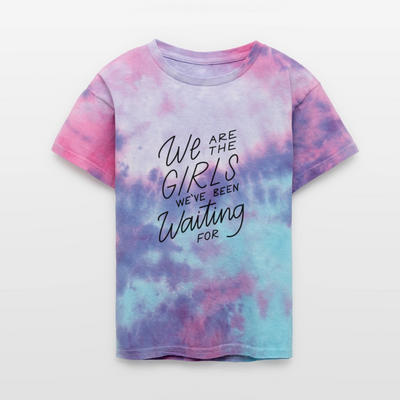 We Are The Girls We've Been Waiting For Kids' Tie Dye T-Shirt - cotton candy