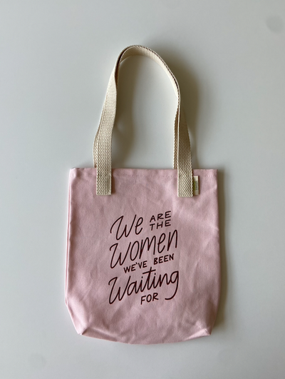 "We Are The Women" Tote