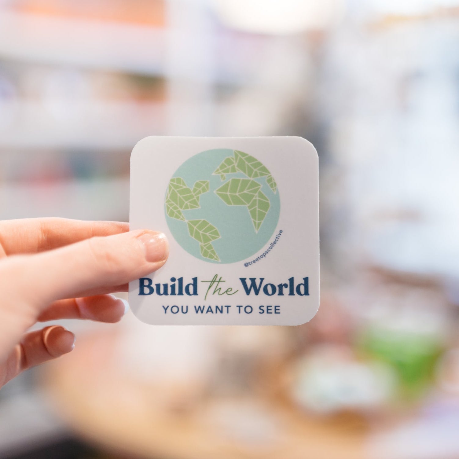 Build the World You Want to See-Sticker – Treetops Collective